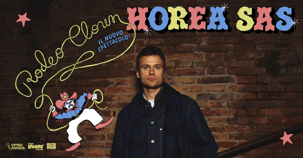 horea sas nuovo spettacolo di stand up comedy rodeo clown